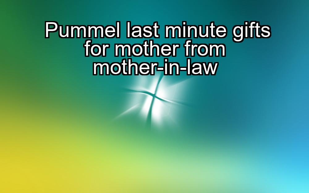 pummel-last-minute-gifts-for-mother-from-mother-in-law-1737342340-1