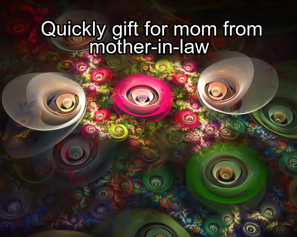 quickly-gift-for-mom-from-mother-in-law-1737336056-1