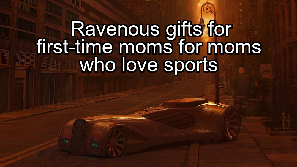 ravenous-gifts-for-first-time-moms-for-moms-who-love-sports-1737384325-1