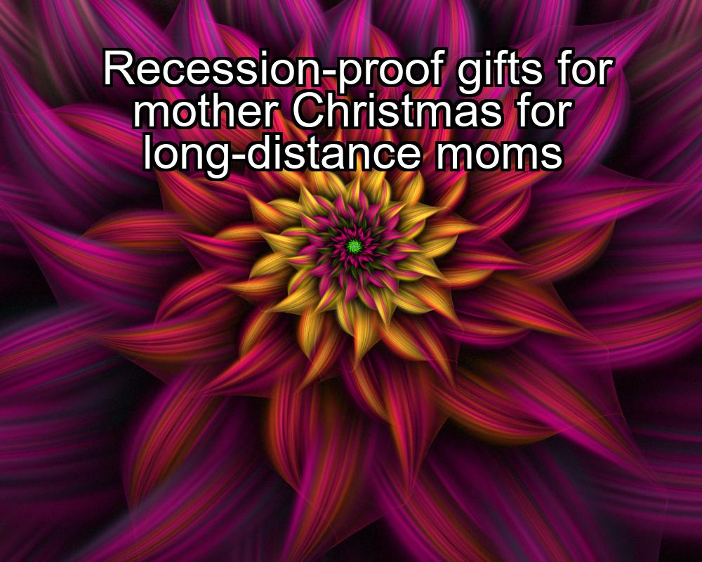 recession-proof-gifts-for-mother-christmas-for-long-distance-moms-1737359420-1