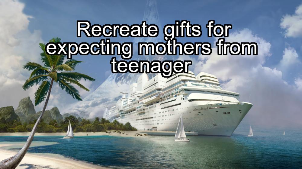 recreate-gifts-for-expecting-mothers-from-teenager-1737364277-1