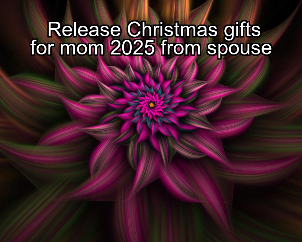 release-christmas-gifts-for-mom-2025-from-spouse-1737349827-1