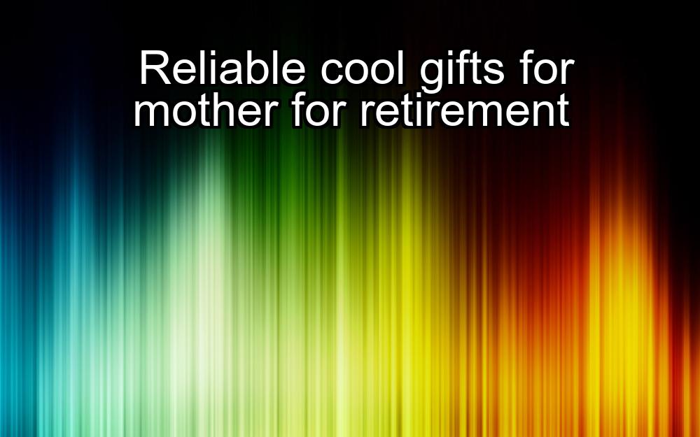 reliable-cool-gifts-for-mother-for-retirement-1737376820-1