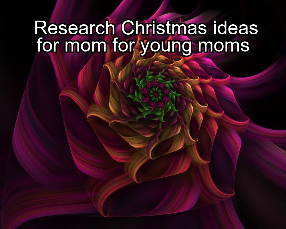 research-christmas-ideas-for-mom-for-young-moms-1737453113-1