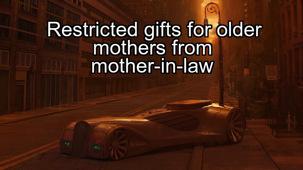 restricted-gifts-for-older-mothers-from-mother-in-law-1737449685-1