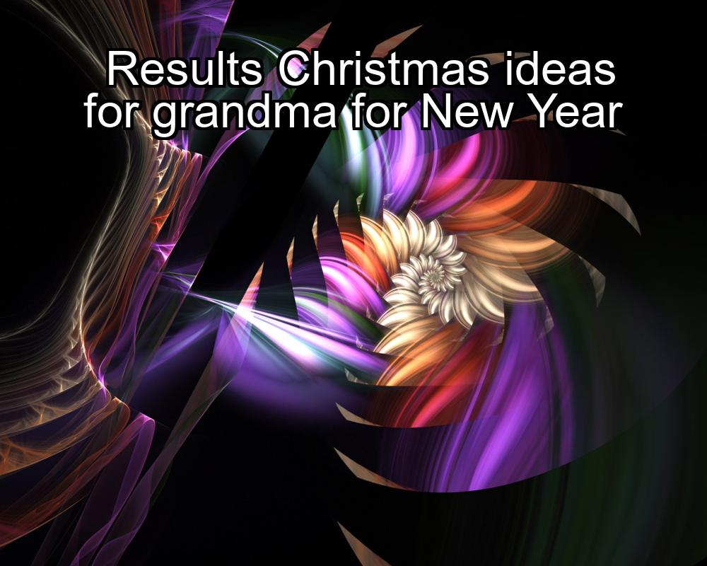 results-christmas-ideas-for-grandma-for-new-year-1737487460-1