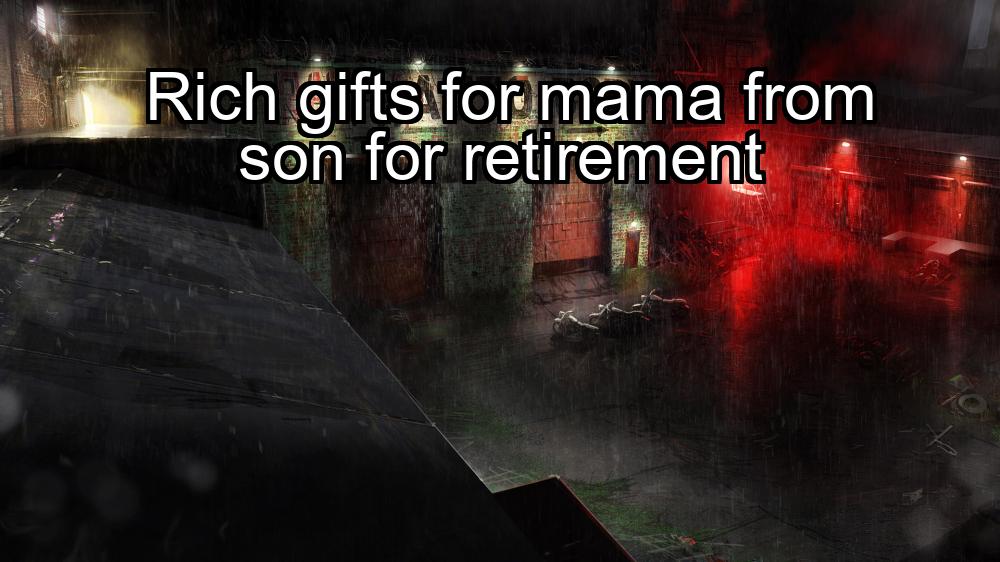 rich-gifts-for-mama-from-son-for-retirement-1737457903-1