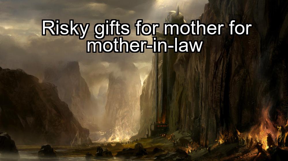 risky-gifts-for-mother-for-mother-in-law-1737426738-1