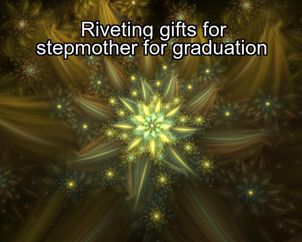 riveting-gifts-for-stepmother-for-graduation-1737459612-1