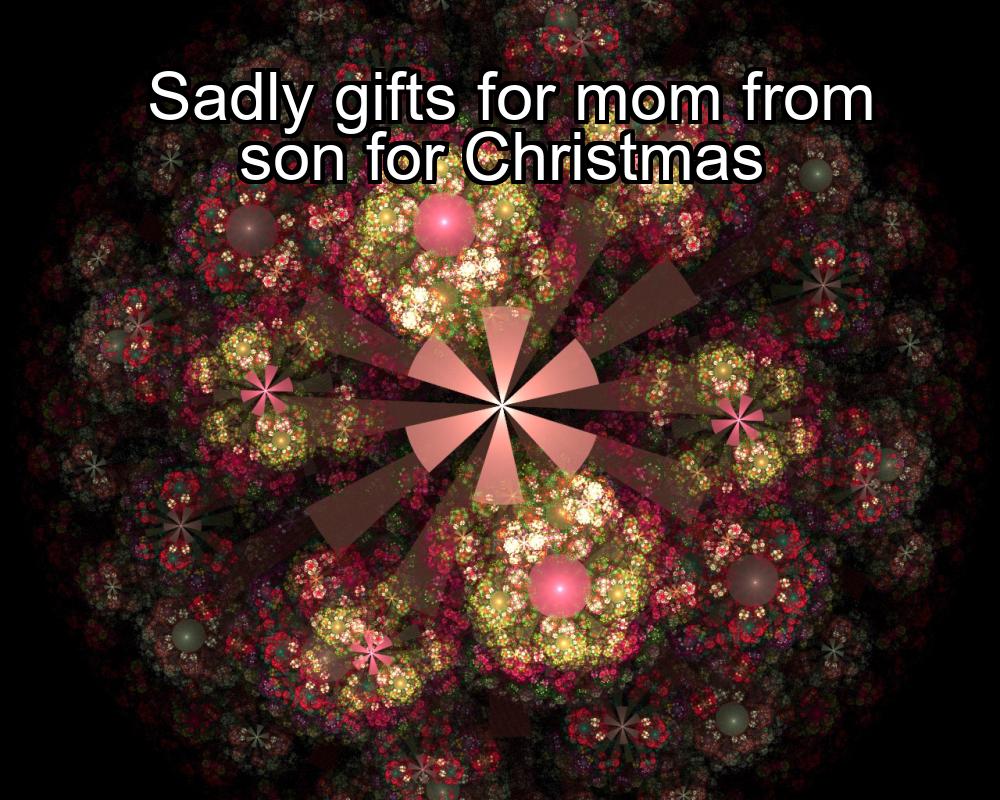 sadly-gifts-for-mom-from-son-for-christmas-1737478084-1