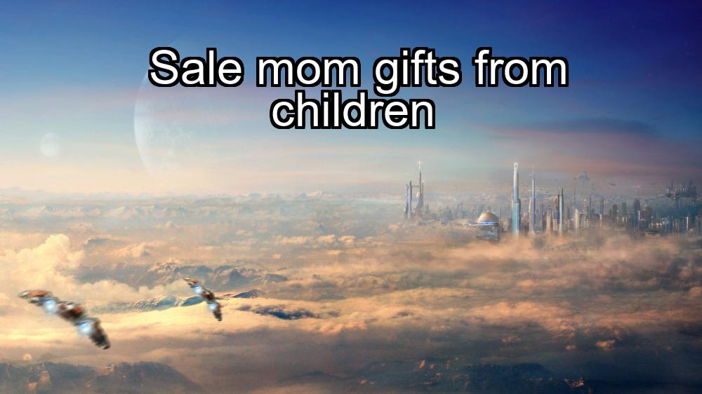 sale-mom-gifts-from-children-1737462318-1