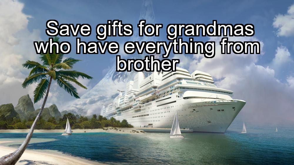 save-gifts-for-grandmas-who-have-everything-from-brother-1737419827-1