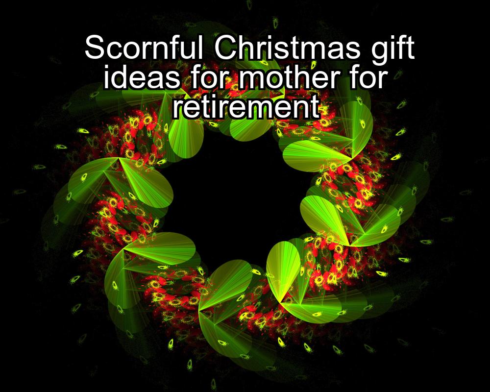 scornful-christmas-gift-ideas-for-mother-for-retirement-1737434020-1