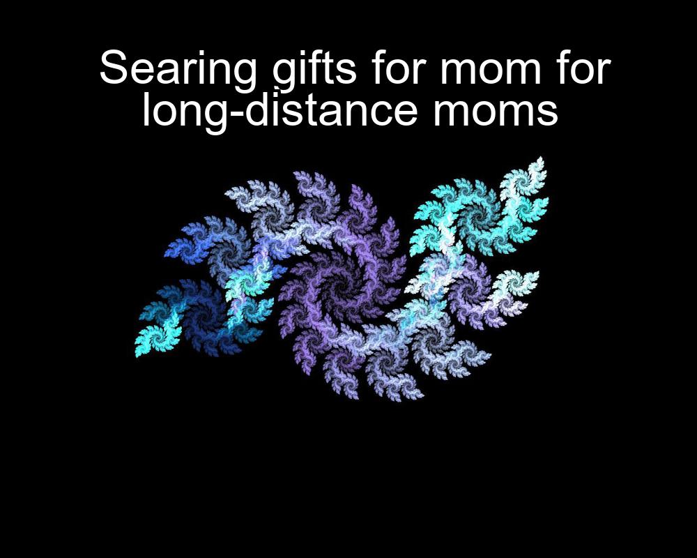 searing-gifts-for-mom-for-long-distance-moms-1737323719-1