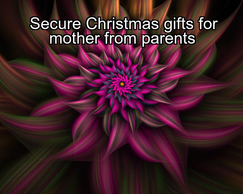 secure-christmas-gifts-for-mother-from-parents-1737453345-1