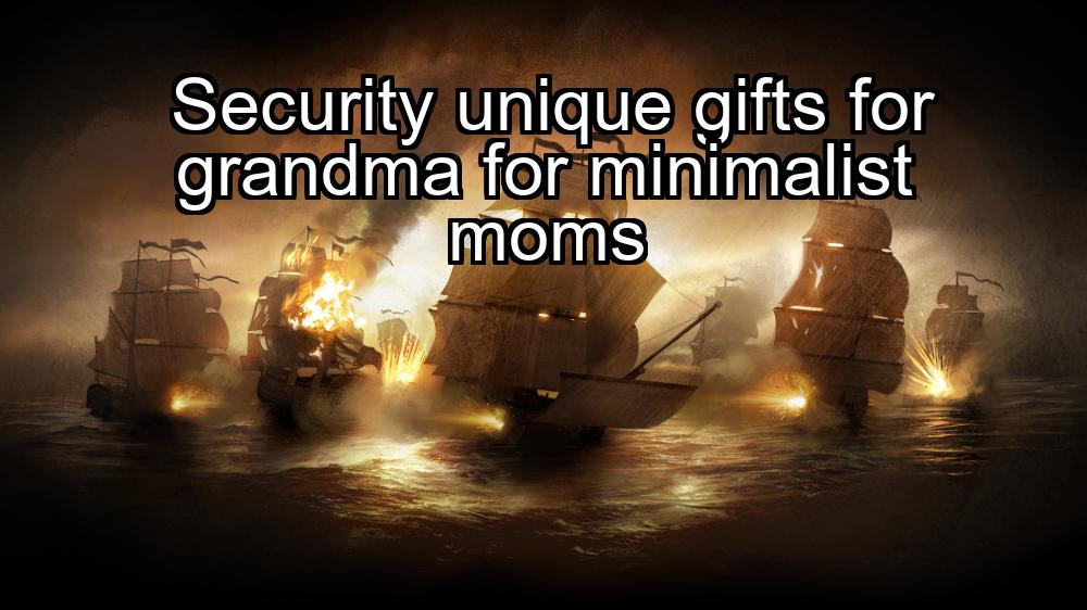 security-unique-gifts-for-grandma-for-minimalist-moms-1737458432-1