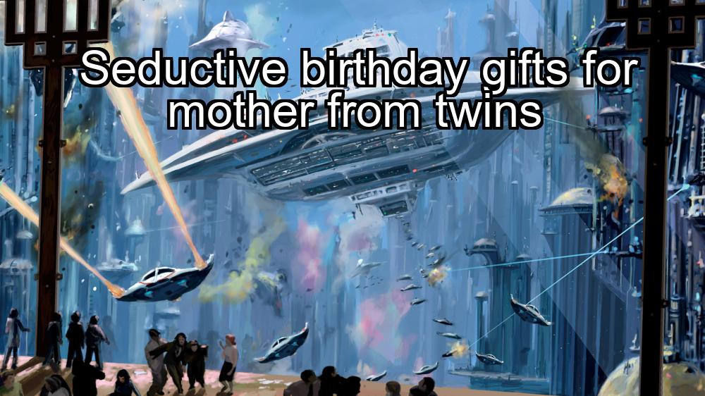 seductive-birthday-gifts-for-mother-from-twins-1737356756-1