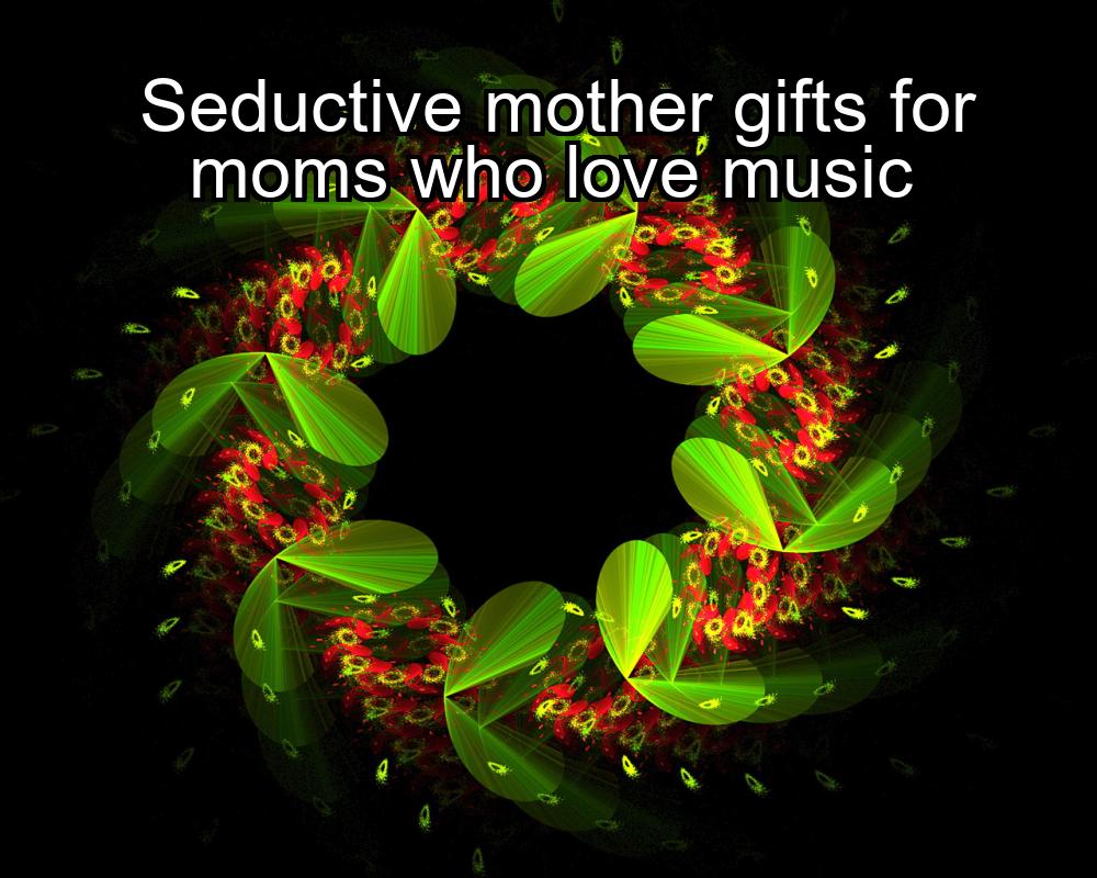 seductive-mother-gifts-for-moms-who-love-music-1737425726-1