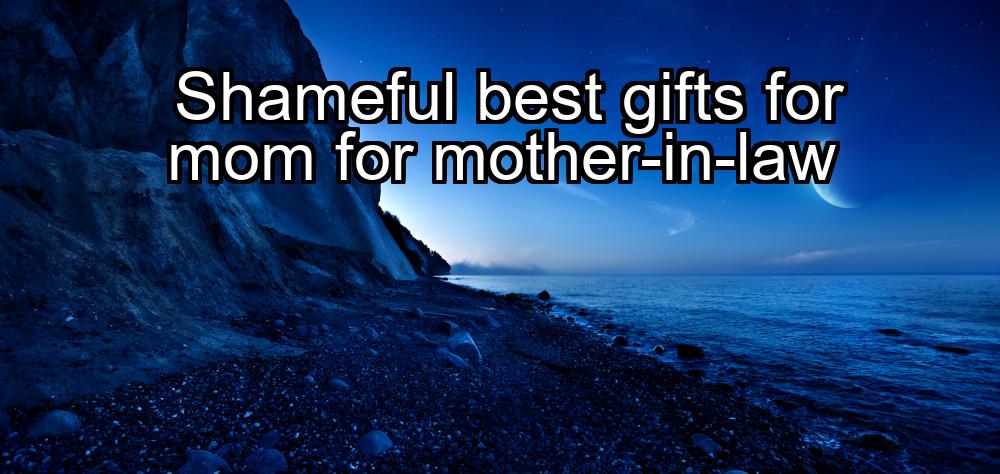 shameful-best-gifts-for-mom-for-mother-in-law-1737380781-1