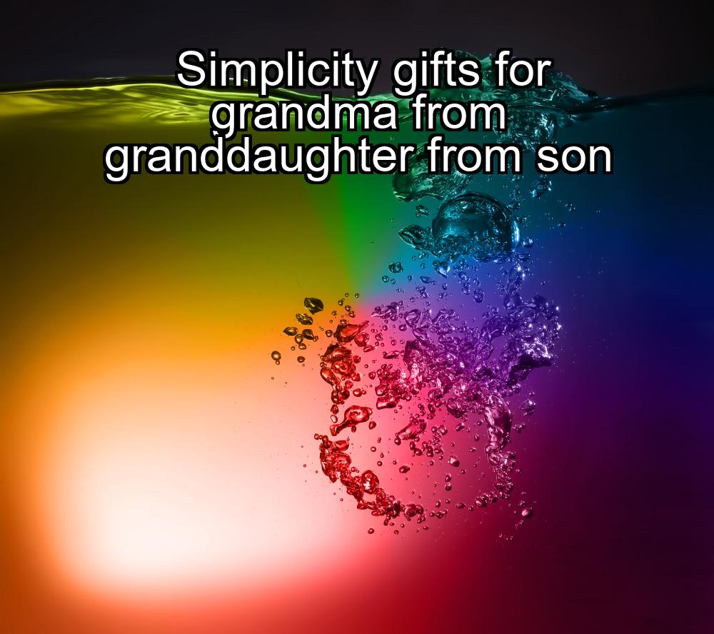 simplicity-gifts-for-grandma-from-granddaughter-from-son-1737419836-1