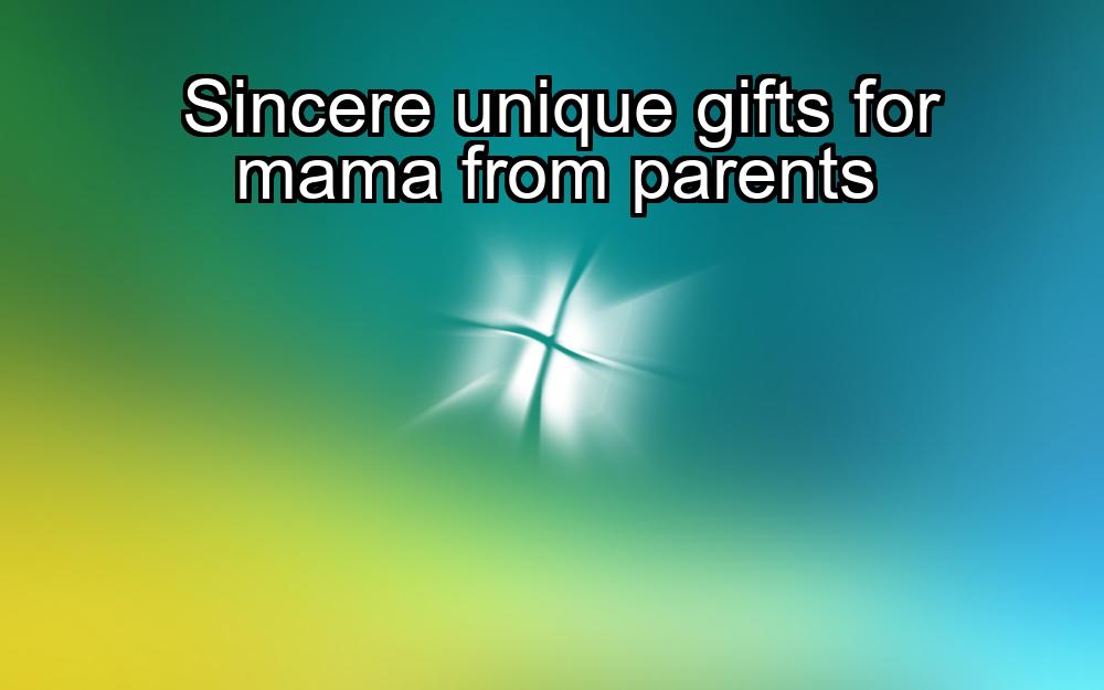 sincere-unique-gifts-for-mama-from-parents-1737399134-1