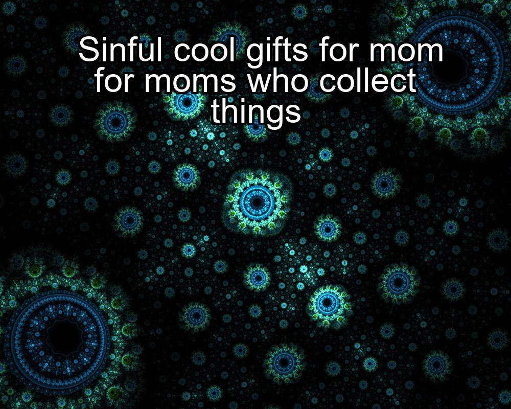 sinful-cool-gifts-for-mom-for-moms-who-collect-things-1737423357-1