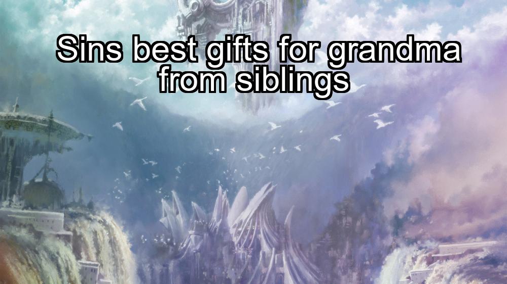 sins-best-gifts-for-grandma-from-siblings-1737440479-1