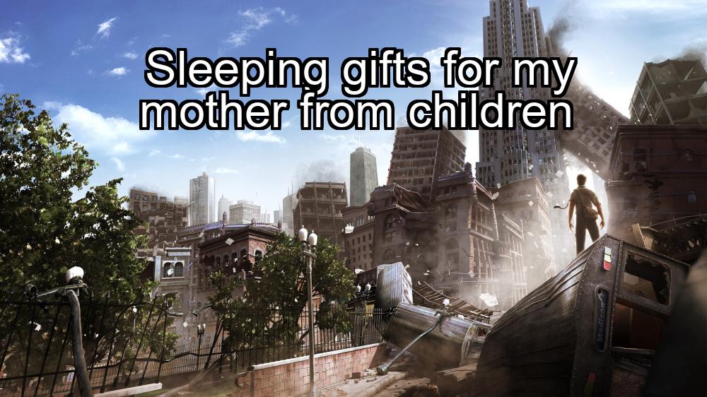 sleeping-gifts-for-my-mother-from-children-1737450614-1