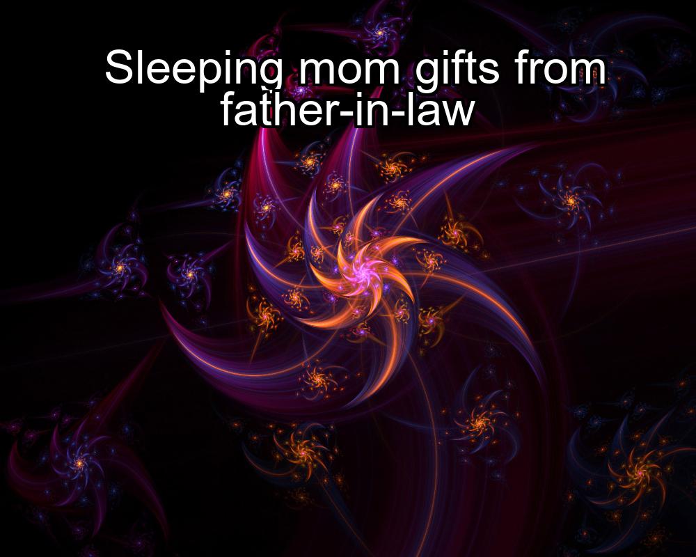 sleeping-mom-gifts-from-father-in-law-1737461726-1