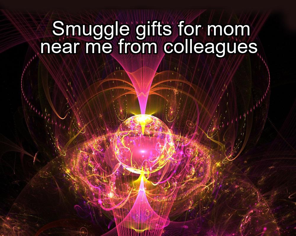 smuggle-gifts-for-mom-near-me-from-colleagues-1737468932-1