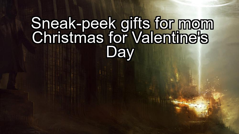 sneak-peek-gifts-for-mom-christmas-for-valentines-day-1737429452-1