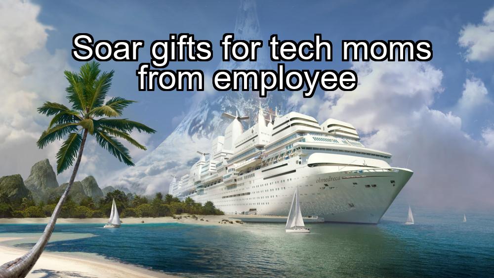 soar-gifts-for-tech-moms-from-employee-1737462324-1