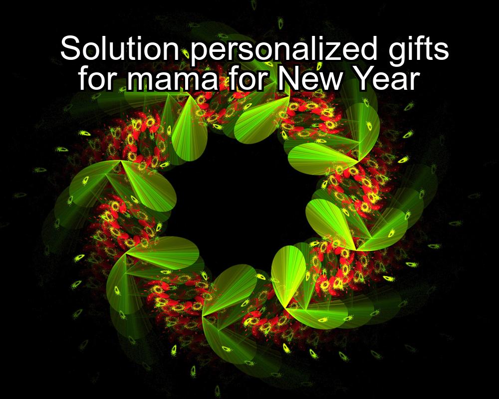 solution-personalized-gifts-for-mama-for-new-year-1737487747-1