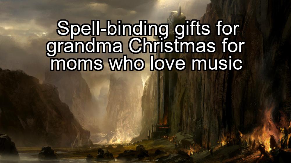 spell-binding-gifts-for-grandma-christmas-for-moms-who-love-music-1737380469-1