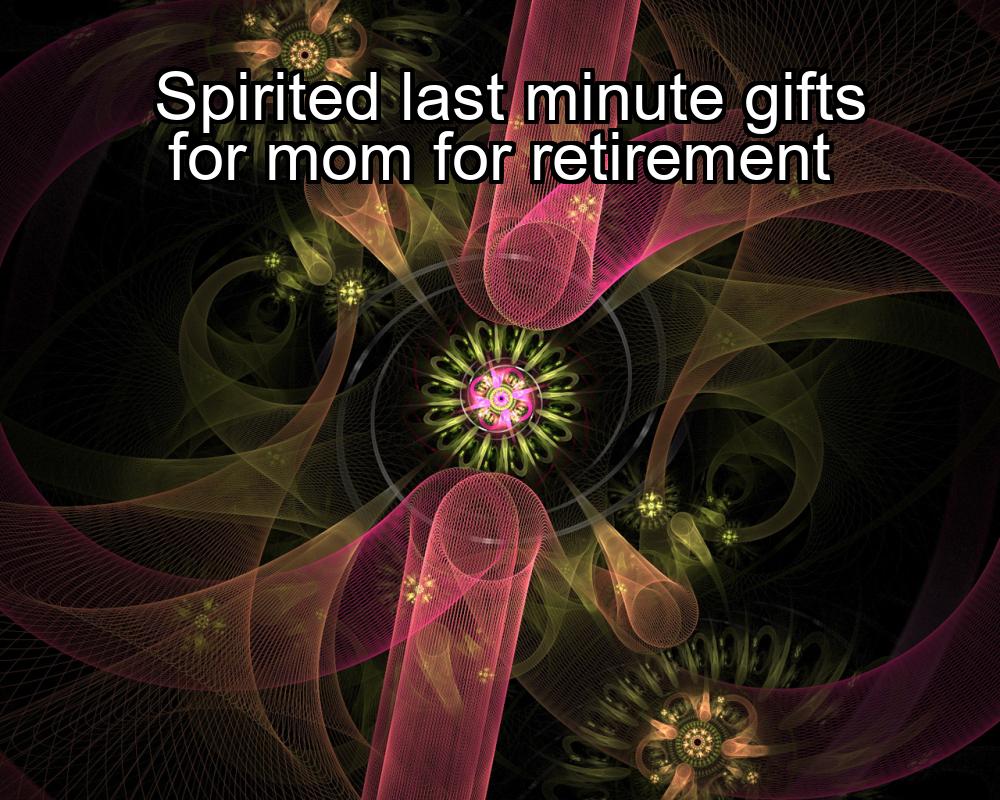 spirited-last-minute-gifts-for-mom-for-retirement-1737345029-1