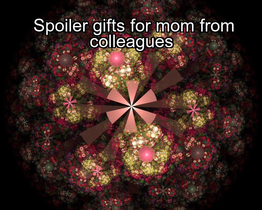 spoiler-gifts-for-mom-from-colleagues-1737436536-1