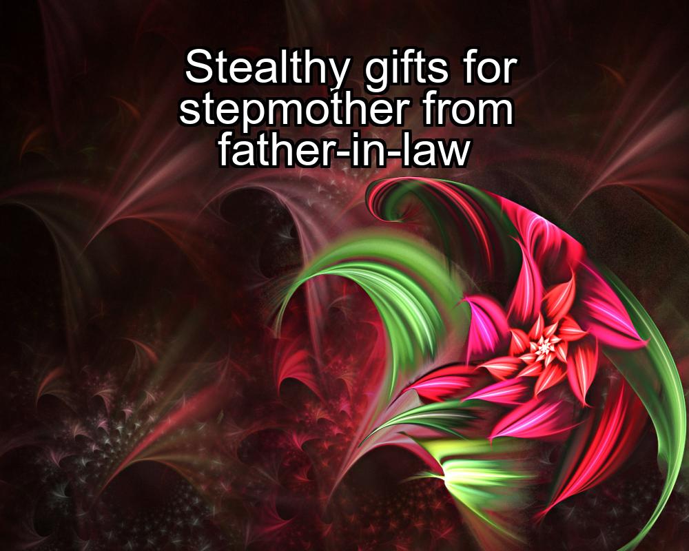 stealthy-gifts-for-stepmother-from-father-in-law-1737465388-1