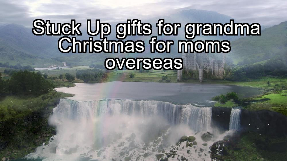 stuck-up-gifts-for-grandma-christmas-for-moms-overseas-1737435091-1