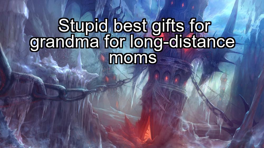 stupid-best-gifts-for-grandma-for-long-distance-moms-1737398123-1