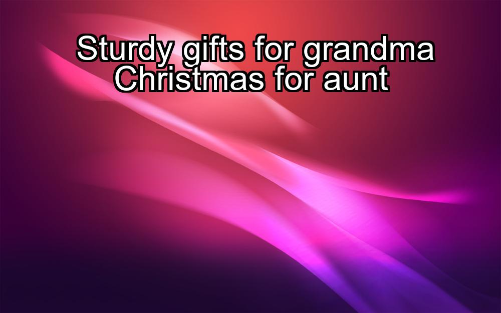 sturdy-gifts-for-grandma-christmas-for-aunt-1737327967-1