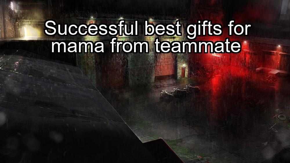 successful-best-gifts-for-mama-from-teammate-1737398433-1