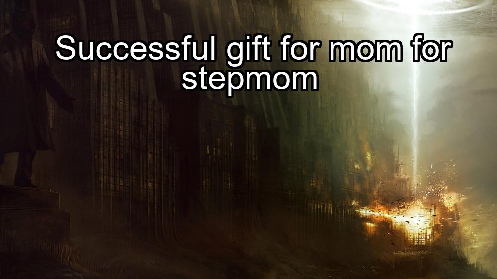 successful-gift-for-mom-for-stepmom-1737363950-1