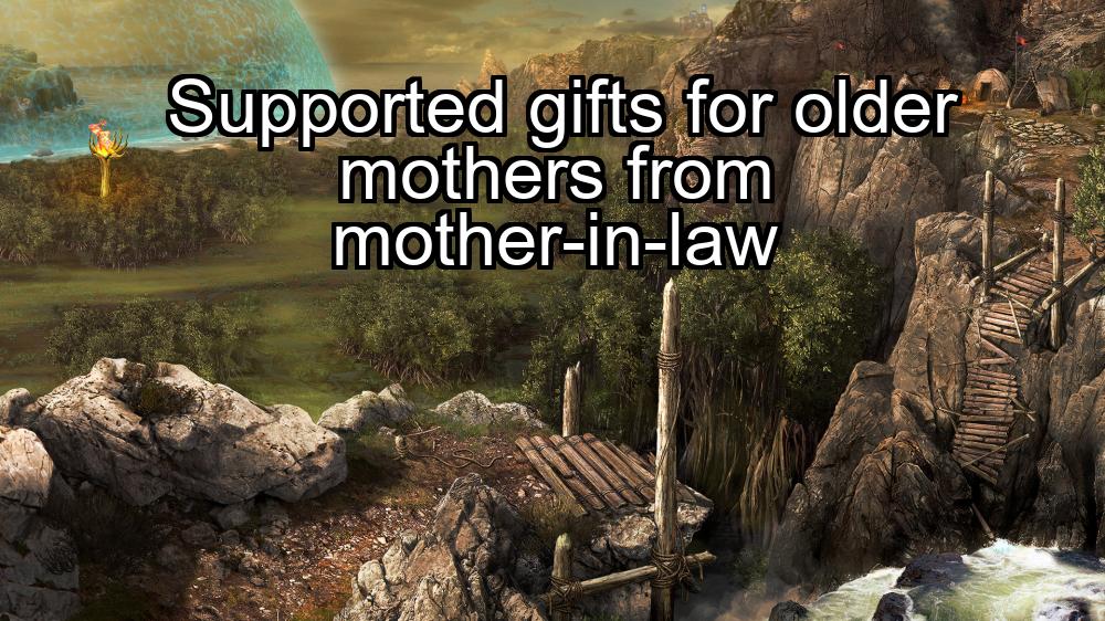 supported-gifts-for-older-mothers-from-mother-in-law-1737368727-1