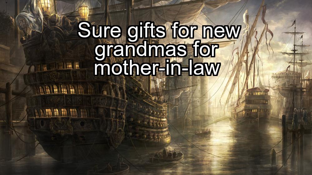 sure-gifts-for-new-grandmas-for-mother-in-law-1737394191-1