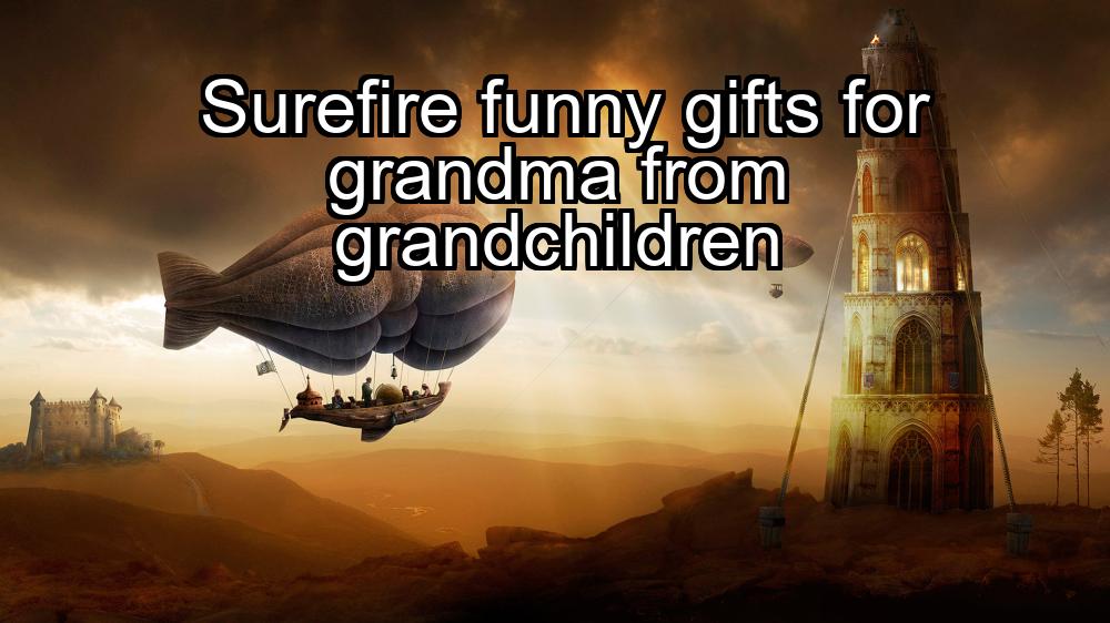 surefire-funny-gifts-for-grandma-from-grandchildren-1737416876-1