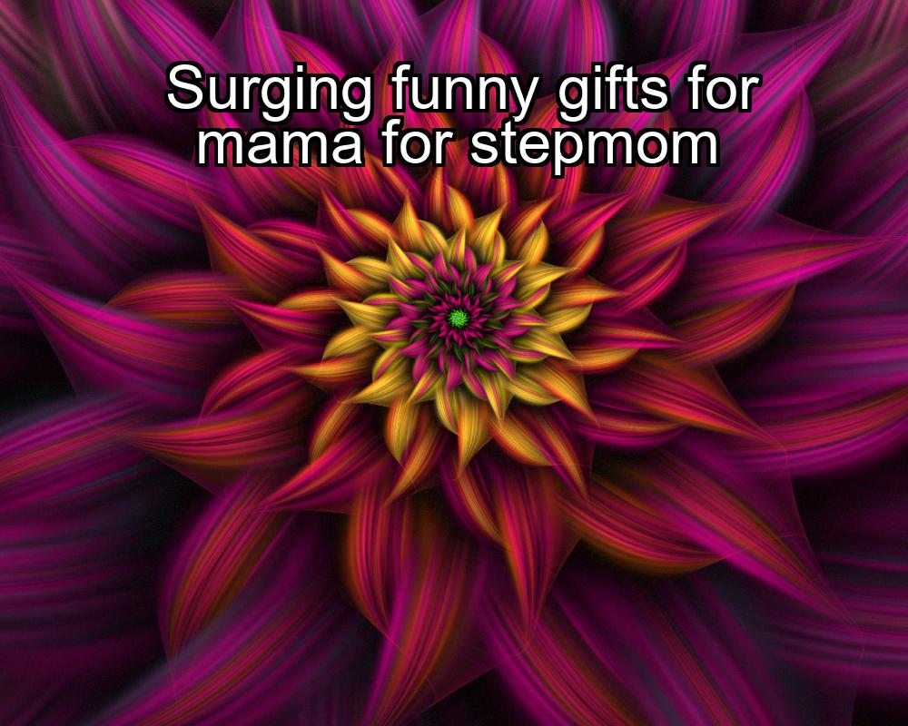 surging-funny-gifts-for-mama-for-stepmom-1737427576-1