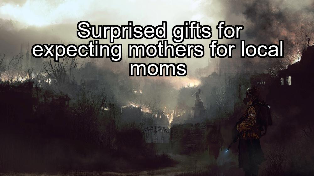 surprised-gifts-for-expecting-mothers-for-local-moms-1737343225-1