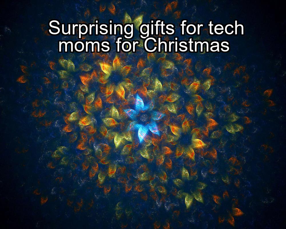 surprising-gifts-for-tech-moms-for-christmas-1737487463-1