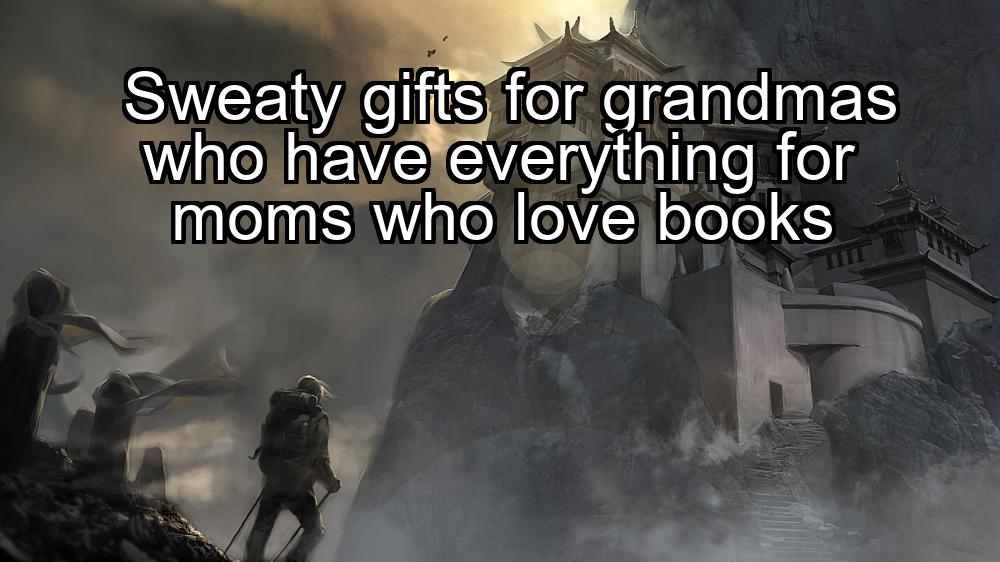 sweaty-gifts-for-grandmas-who-have-everything-for-moms-who-love-books-1737406581-1