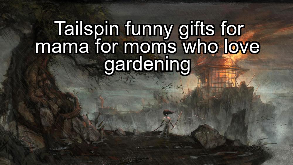 tailspin-funny-gifts-for-mama-for-moms-who-love-gardening-1737463820-1